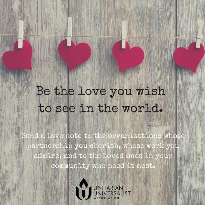 Be the love you wish to see in the world - send a message to an organization or person whose work you cherish. 